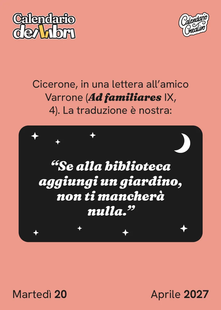 Foglio di martedì 20 aprile 2027 del Calendario dei Libri 2027: Se alla biblioteca aggiungi un giardino, non ti mancherà nulla.