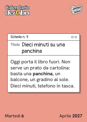 Foglio di martedì 6 aprile 2027 del Calendario dei Libri 2027: Dieci minuti su una panchina