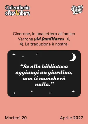 Foglio di martedì 20 aprile 2027 del Calendario dei Libri 2027: Se alla biblioteca aggiungi un giardino, non ti mancherà nulla.