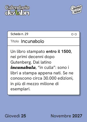 Foglio di giovedì 25 novembre 2027 del Calendario dei Libri 2027: Incunabolo